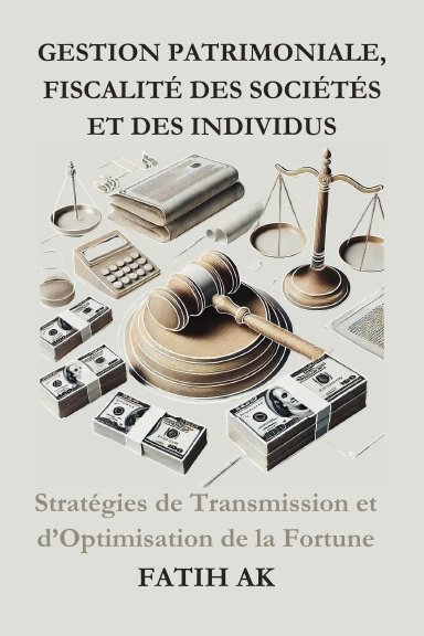 Gestion Patrimoniale, Fiscalité des Sociétés et des individus