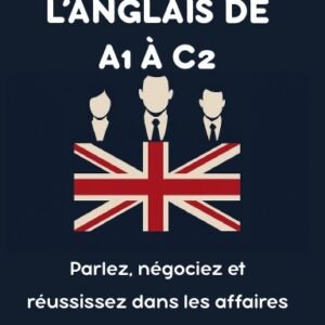 Maîtrisez l’anglais de A1 à C2