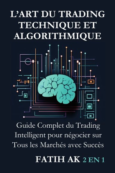 L’Art du Trading Technique et Algorithmique